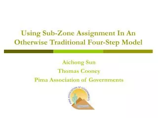 Using Sub-Zone Assignment In An Otherwise Traditional Four-Step Model
