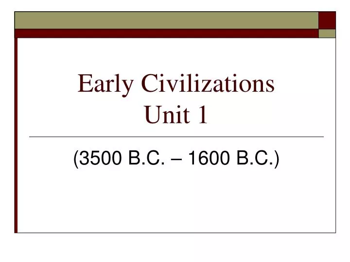 early civilizations unit 1