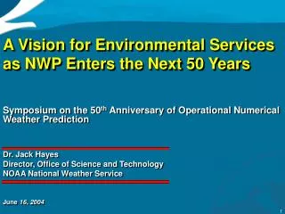 Symposium on the 50 th Anniversary of Operational Numerical Weather Prediction
