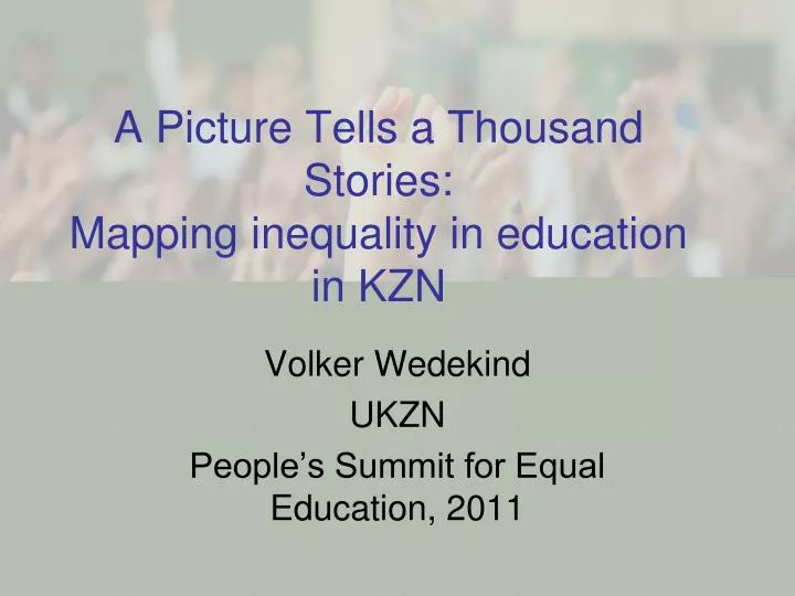 a picture tells a thousand stories mapping inequality in education in kzn