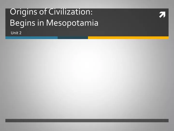 origins of civilization begins in mesopotamia