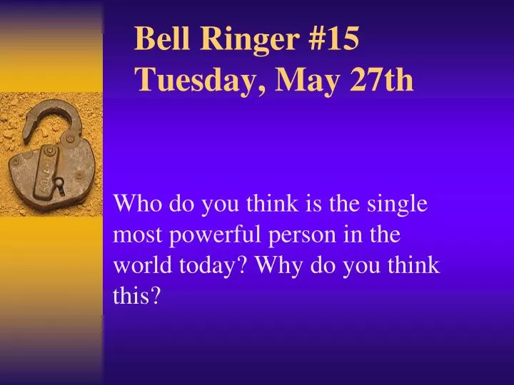 bell ringer 15 tuesday may 27th