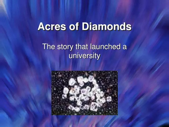 acres of diamonds