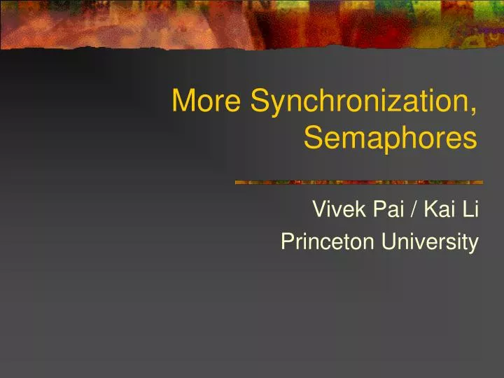 more synchronization semaphores