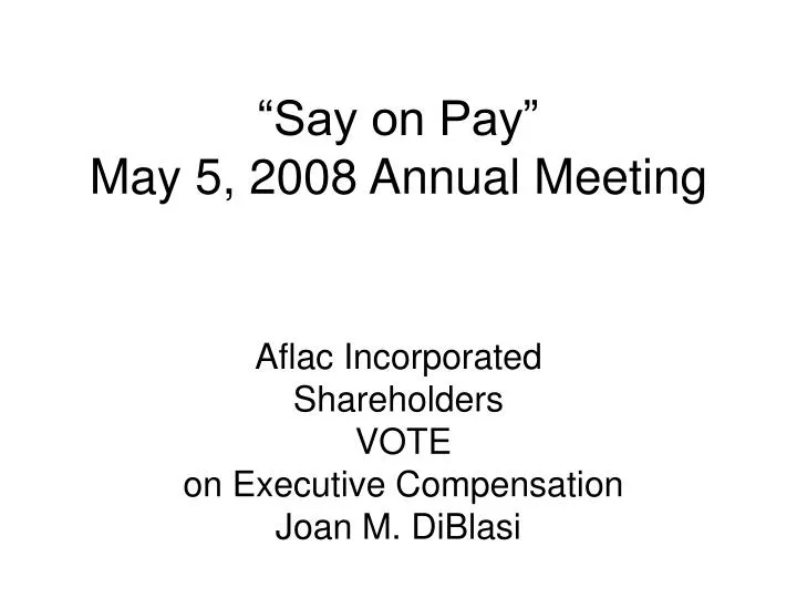 say on pay may 5 2008 annual meeting