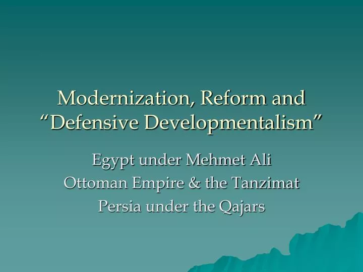 modernization reform and defensive developmentalism