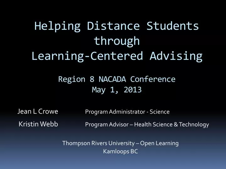 helping distance students through learning centered advising region 8 nacada conference may 1 2013
