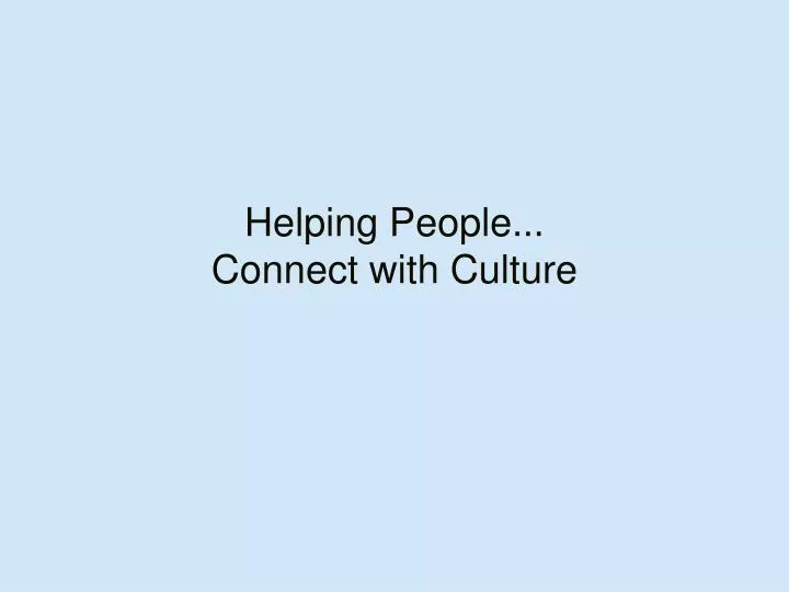 helping people connect with culture