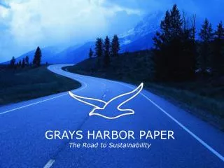 GRAYS HARBOR PAPER The Road to Sustainability