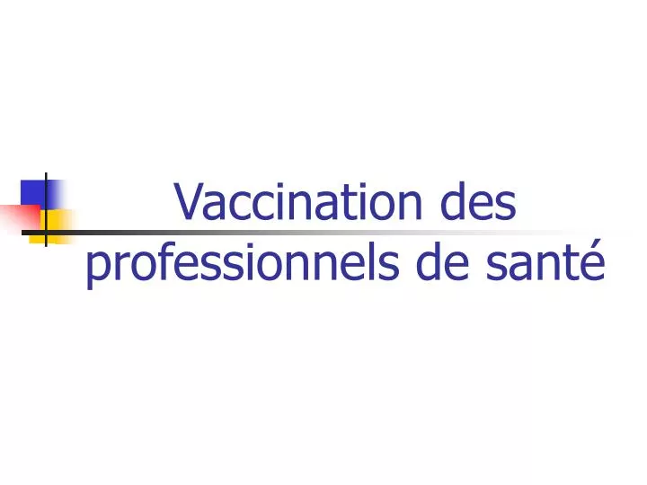 vaccination des professionnels de sant