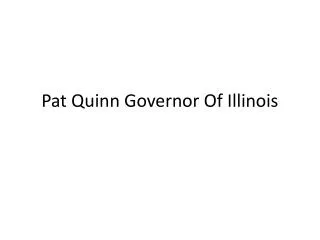 Pat Quinn Governor Of Illinois
