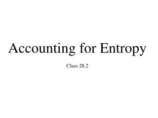 Accounting for Entropy Class 28.2