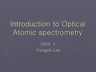 Introduction to Optical Atomic spectrometry