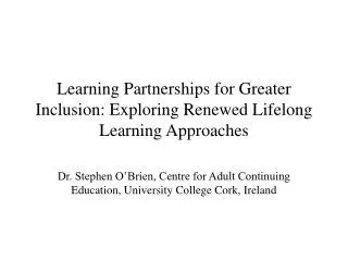 Learning Partnerships for Greater Inclusion: Exploring Renewed Lifelong Learning Approaches