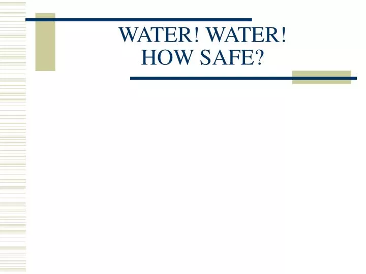 water water how safe