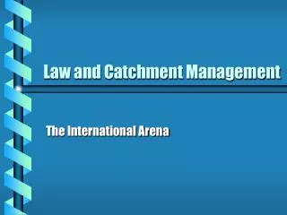 Law and Catchment Management