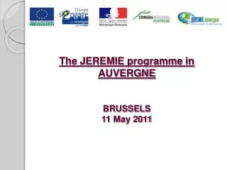 The JEREMIE programme in AUVERGNE BRUSSELS 11 May 2011