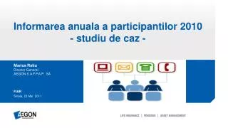 informarea anuala a participantilor 2010 studiu de caz