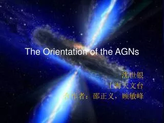 The Orientation of the AGNs