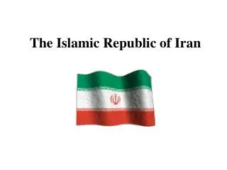 The Islamic Republic of Iran