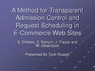A Method for Transparent Admission Control and Request Scheduling in E-Commerce Web Sites