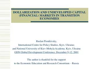 DOLLARIZATION AND UNDEVELOPED CAPITAL (FINANCIAL) MARKETS IN TRANSITION ECONOMIES