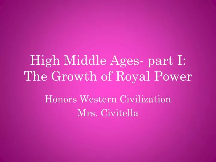 high middle ages part i the growth of royal power