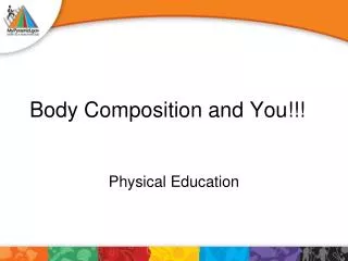 Body Composition and You!!!