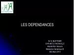 LES DEPENDANCES - slide 1