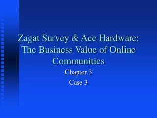 Zagat Survey &amp; Ace Hardware: The Business Value of Online Communities