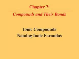 Chapter 7: Compounds and Their Bonds