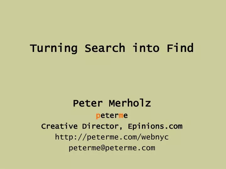 turning search into find