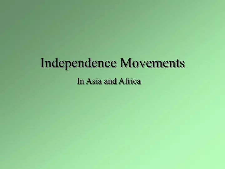 independence movements in asia and africa
