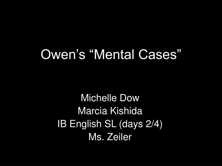 owen s mental cases