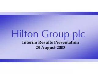 Interim Results Presentation 28 August 2003