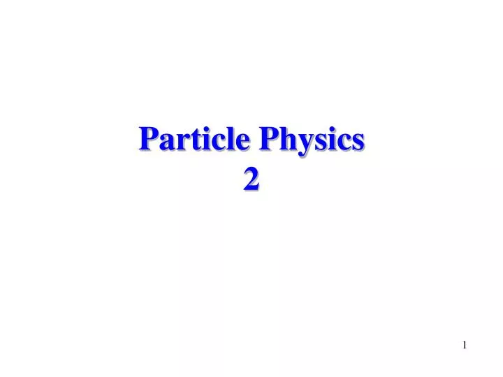particle physics 2