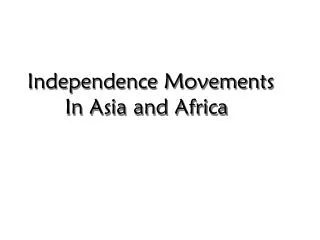 Independence Movements In Asia and Africa