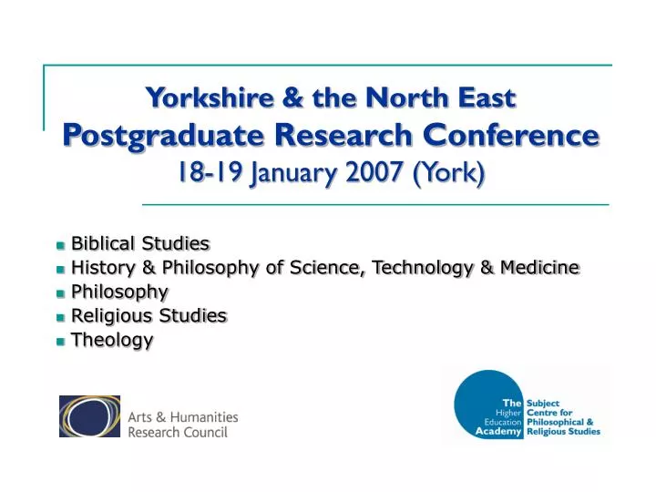 yorkshire the north east postgraduate research conference 18 19 january 2007 york