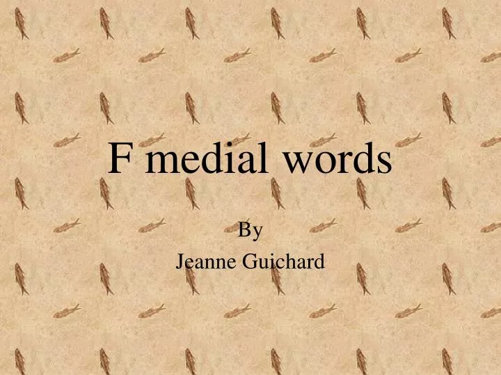 f medial words