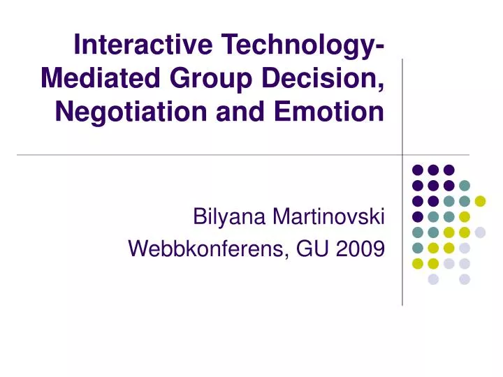 interactive technology mediated group decision negotiation and emotion