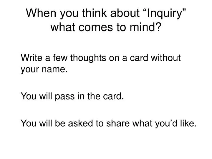 when you think about inquiry what comes to mind