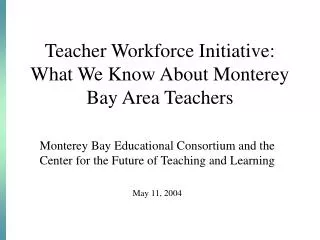 Teacher Workforce Initiative: What We Know About Monterey Bay Area Teachers