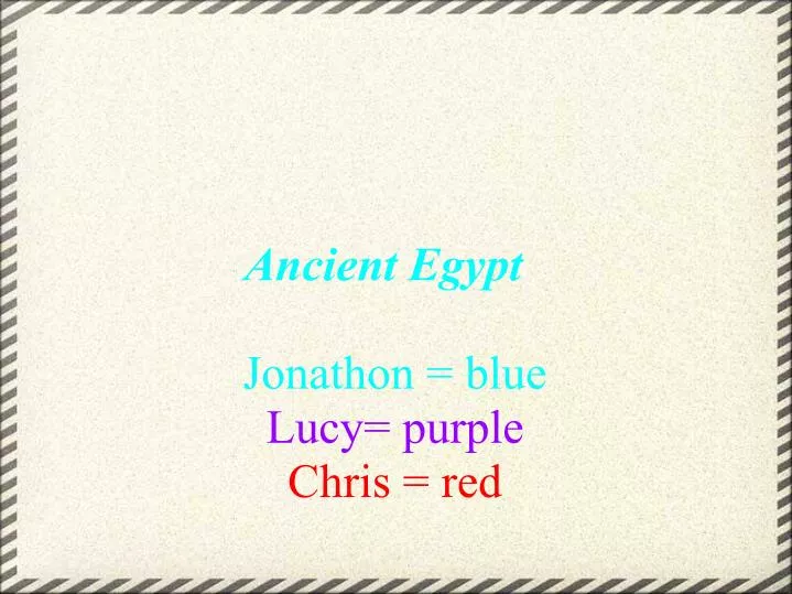 ancient egypt jonathon blue lucy purple chris red