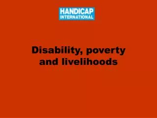 Disability, poverty and livelihoods