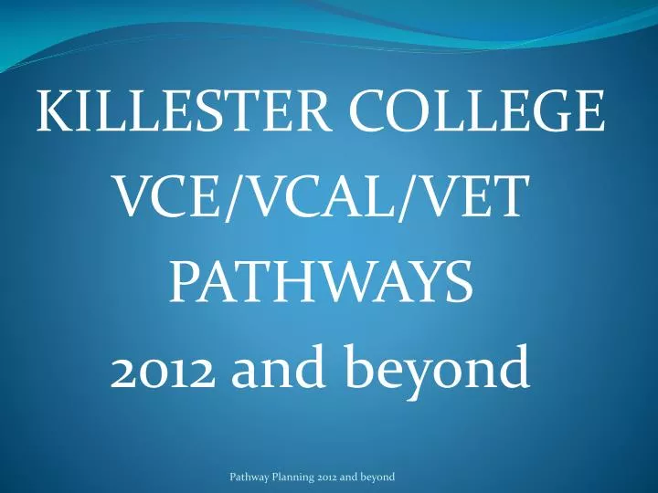 killester college vce vcal vet pathways 2012 and beyond