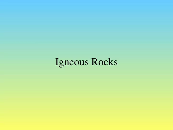 igneous rocks