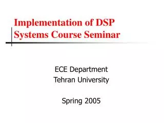 Implementation of DSP Systems Course Seminar