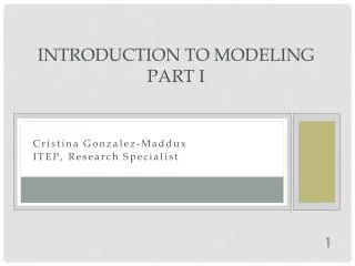 Introduction to Modeling Part I