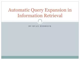 Automatic Query Expansion in Information Retrieval