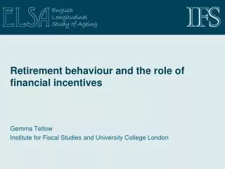 Retirement behaviour and the role of financial incentives